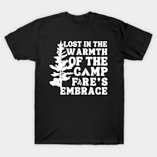 Lost in the warmth of the campfire's embrace T-Shirt